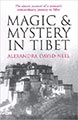 Magic and Mystery in Tibet By Alexandra David-Néel